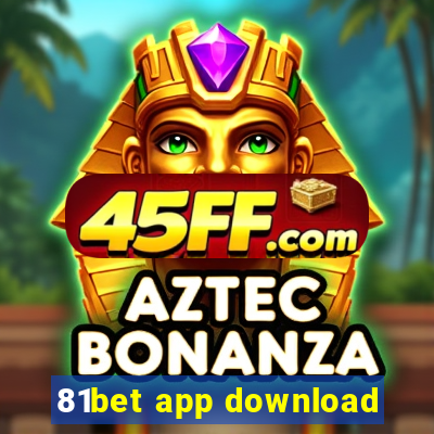 81bet app download